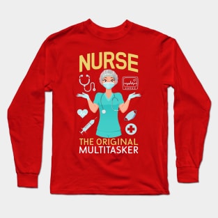 Nurse The Original Multitasker Long Sleeve T-Shirt